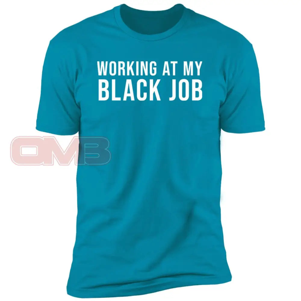 Working At My Black Job Tee Turquoise / X-Small T-Shirts