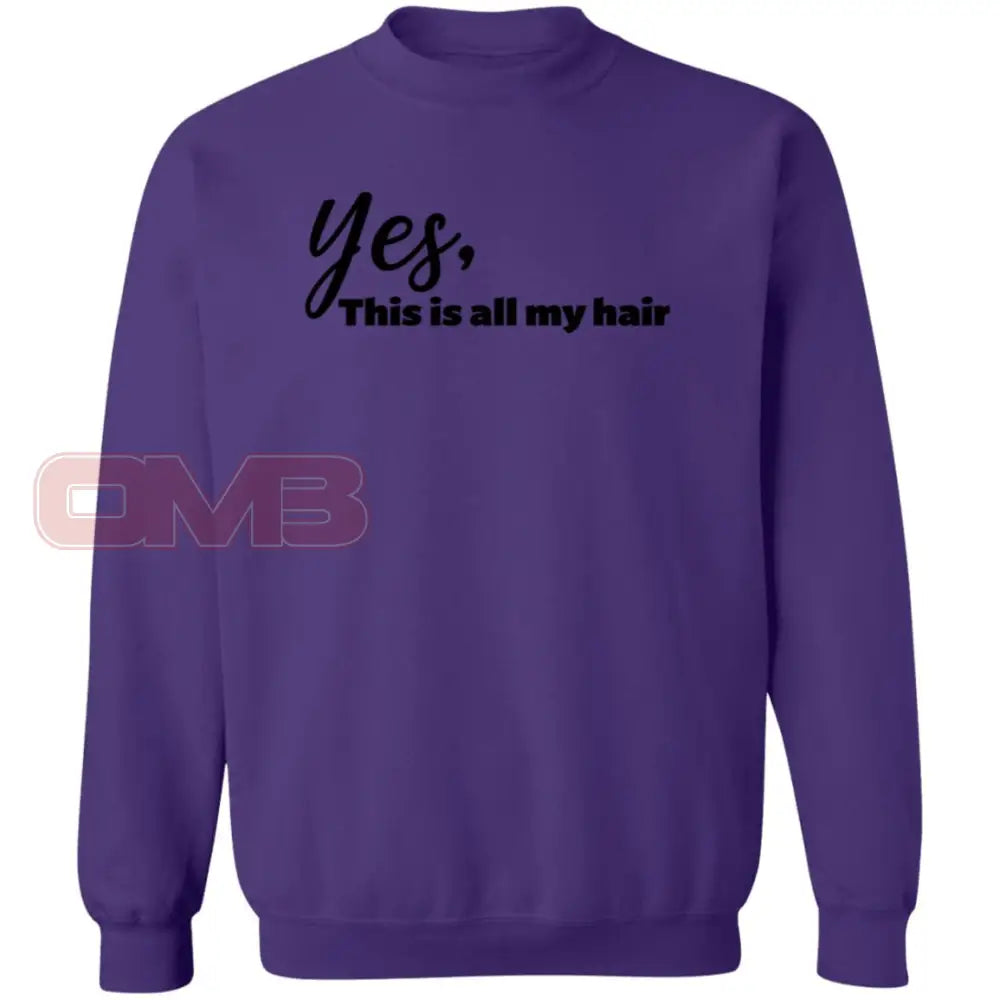 Yes This Is All My Hair Sweatshirt Purple / S Sweatshirts