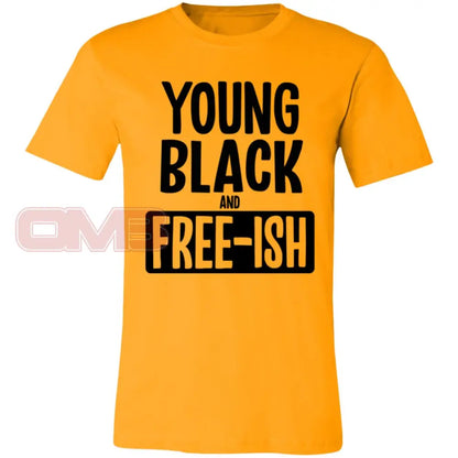 Young Black And Free-Ish Gold / X-Small T-Shirts